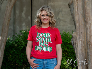 Dear Santa Let's Negotiate - Christmas Tee