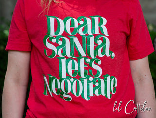 Dear Santa Let's Negotiate - Christmas Tee