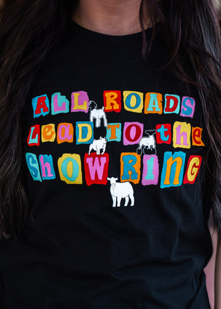 All Roads Lead to the Show Ring - Stock Show Tee