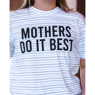 Mothers Do It Best Striped - Mom Tee