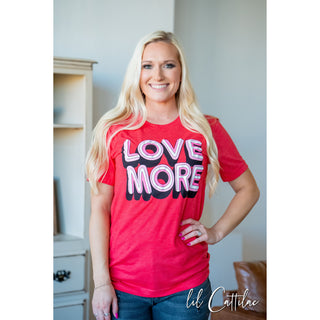 Love More - Valentines Tee